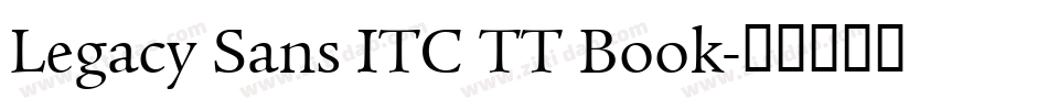 Legacy Sans ITC TT Book字体转换
